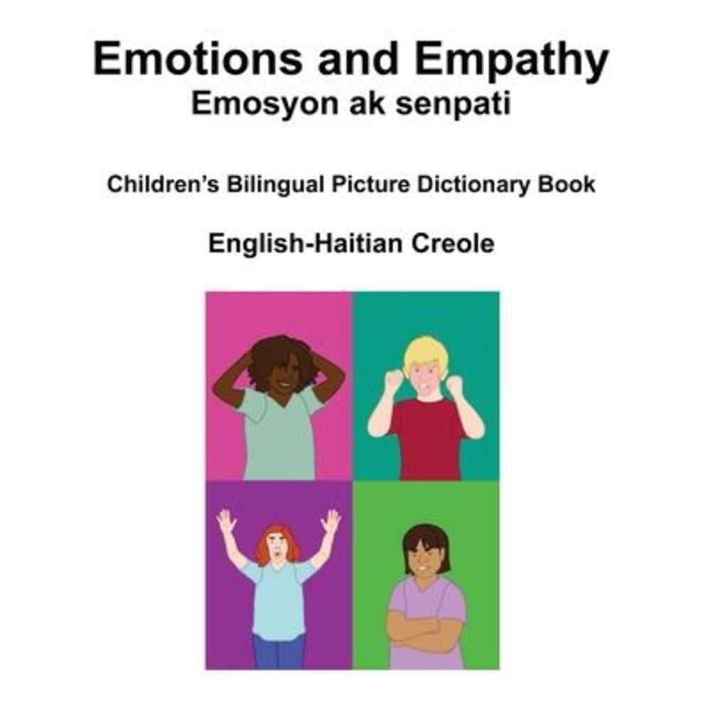 English-Haitian Creole Emotions and Empathy / Emosyon ak senpati Children's Bili